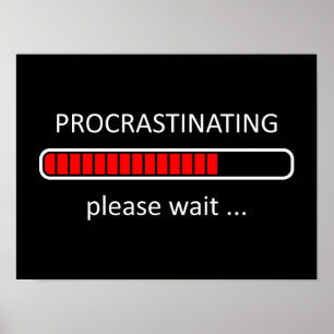 Procrastinating Please Wait Poster