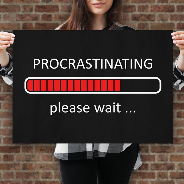 Procrastinating Please Wait Poster (Creator Uploaded)
