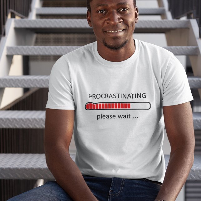 Procrastinating Please Wait T-Shirt (Creator Uploaded)