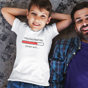 Procrastinating Please Wait T-Shirt