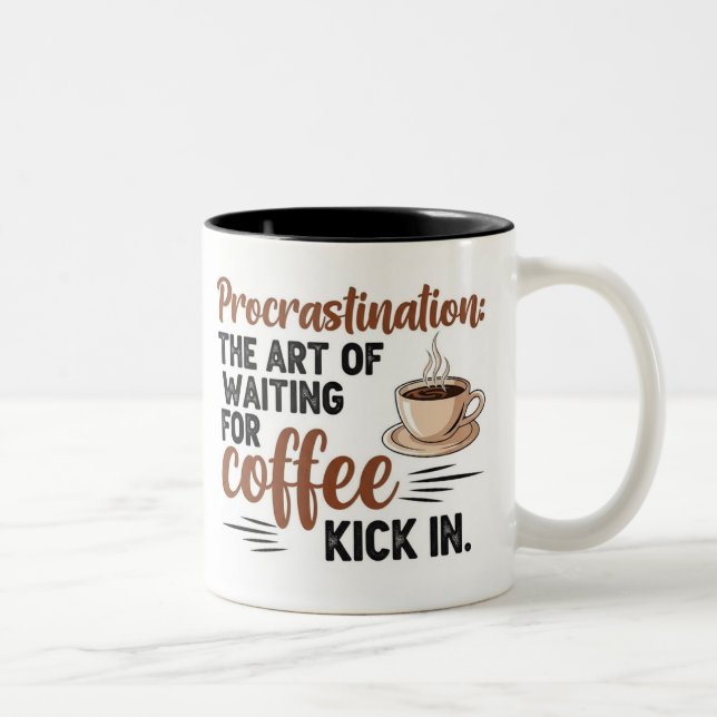 Procrastination and Coffee - Funny Quote Two-Tone Coffee Mug (Right)