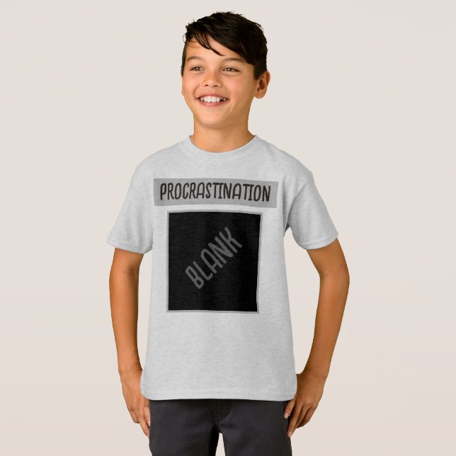 Procrastination (Blank Graphics) T-Shirt (Front Full)