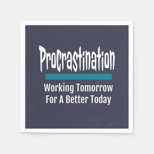 Procrastination Funny Procrastinator Humor Napkins (Front)