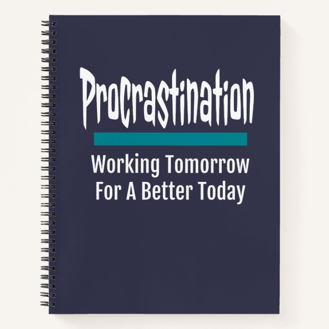Procrastination Funny Procrastinator Humor Notebook (Front)