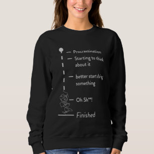 Procrastination Getting Things Done Introvert Funn Sweatshirt