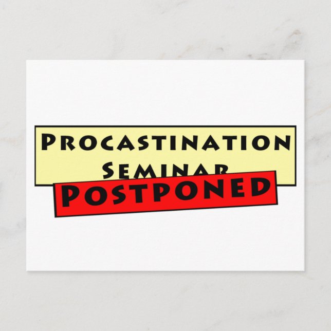 Procrastination Humor for Procrastinators Postcard (Front)