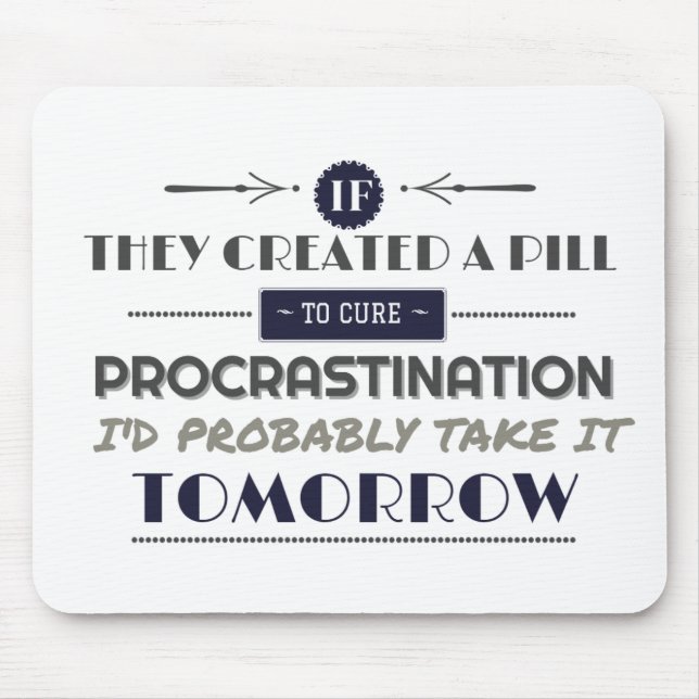 Procrastination humor joke typography mouse pad (Front)
