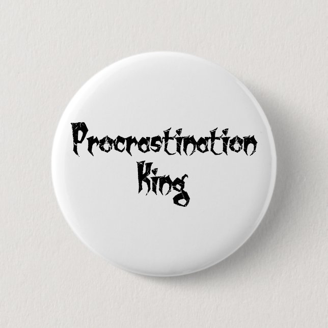 Procrastination King Pinback Button (Front)