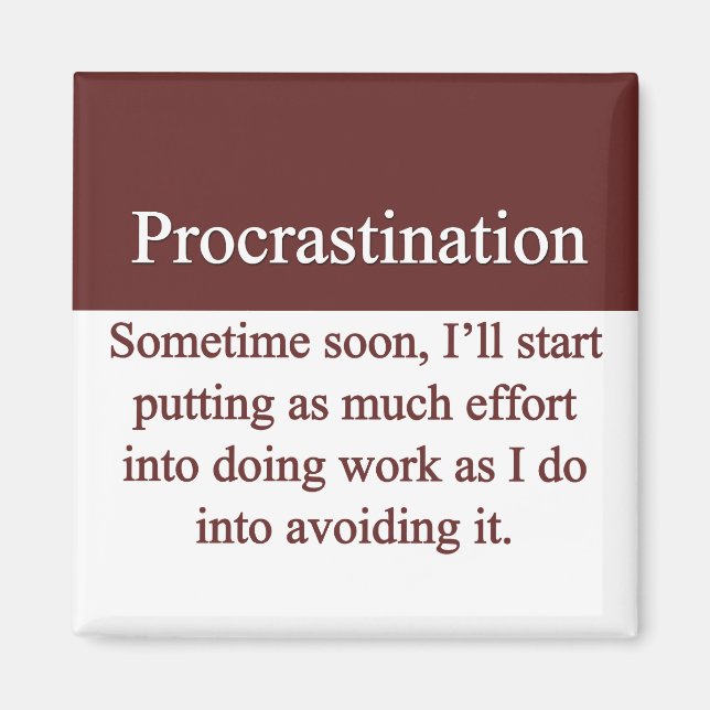 Procrastination Magnet (Front)