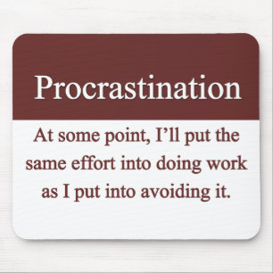 Procrastination Mousepad