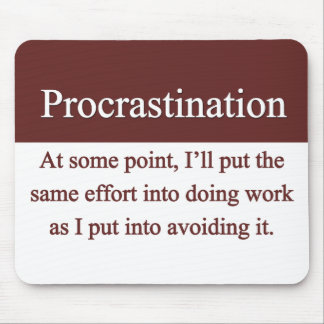 Procrastination Mousepad