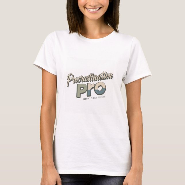 Procrastination Pro T-shirt (Front)