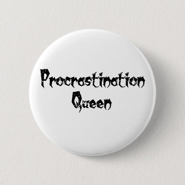 Procrastination Queen Pinback Button (Front)