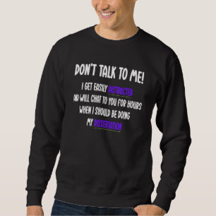 Procrastination Uni Student Dissertation Quote Sweatshirt