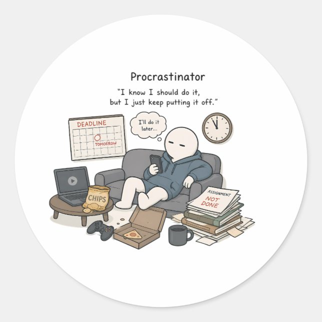Procrastinator I Know I Should Funny Meme Classic Round Sticker (Front)