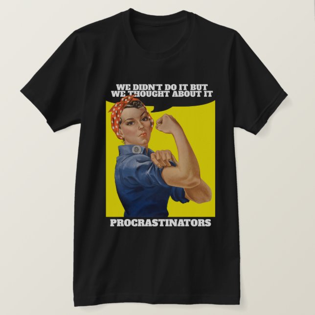 PROCRASTINATOR Rosie the Riveter Humor T-Shirt (Design Front)