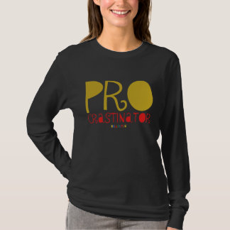 procrastinator T-Shirt