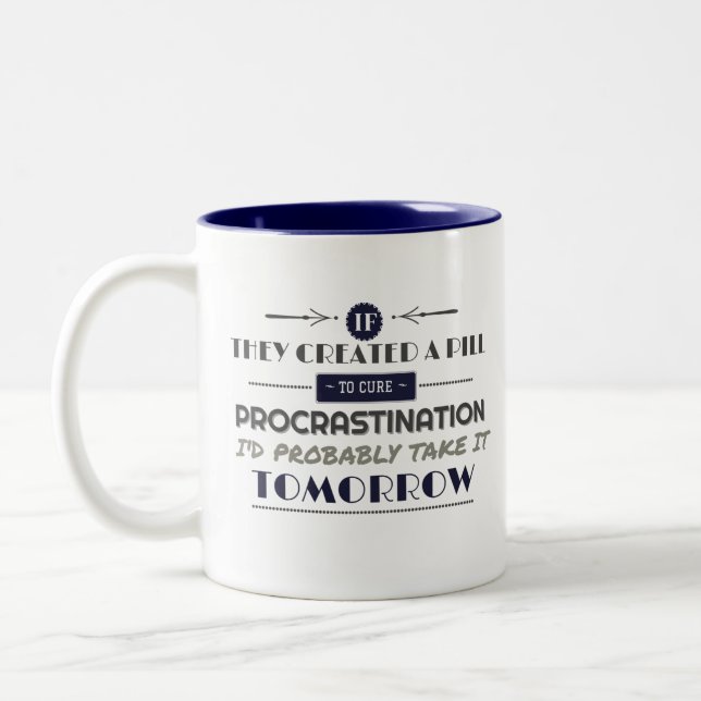 Procrastinators Joke Coffee Mug (Left)