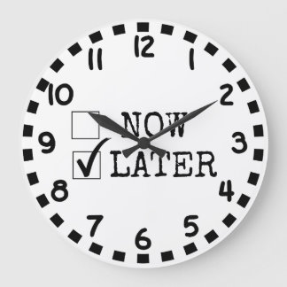 Procrastinators Large Clock
