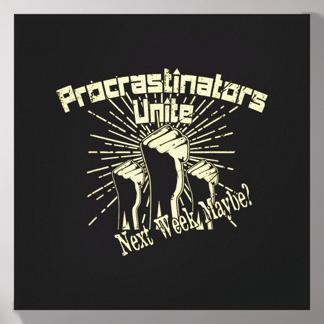 Procrastinators Unite Next Week Maybe Funny Canvas Photo Tile (Front Set)