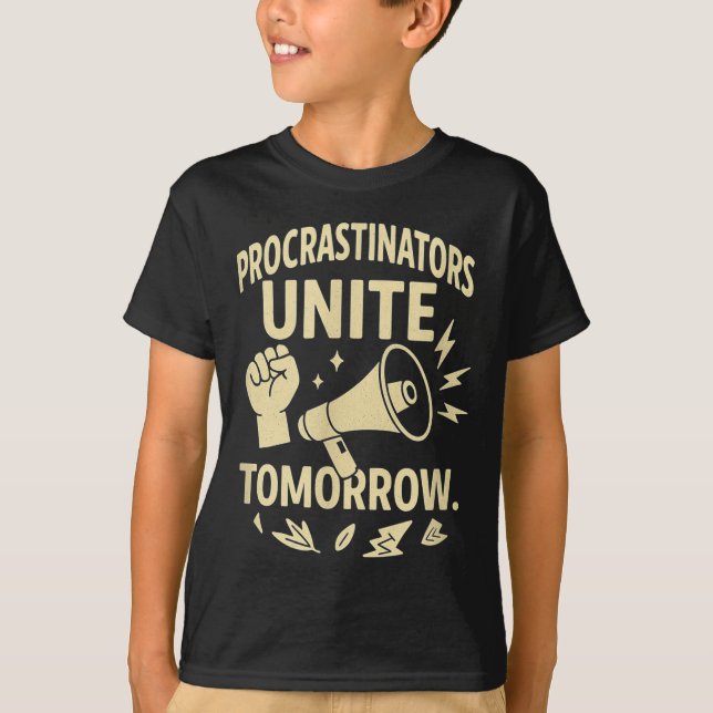 Procrastinators Unite Tomorrow Funny Lazy Gift Tee (Front)