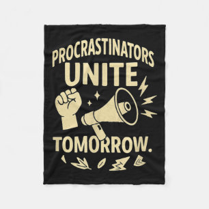 Procrastinators Unite Tomorrow Funny Lazy Gift Tee Fleece Blanket