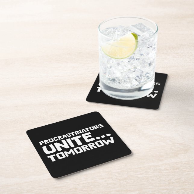 Procrastinators Unite Tomorrow Funny Quote Square Paper Coaster (Insitu)
