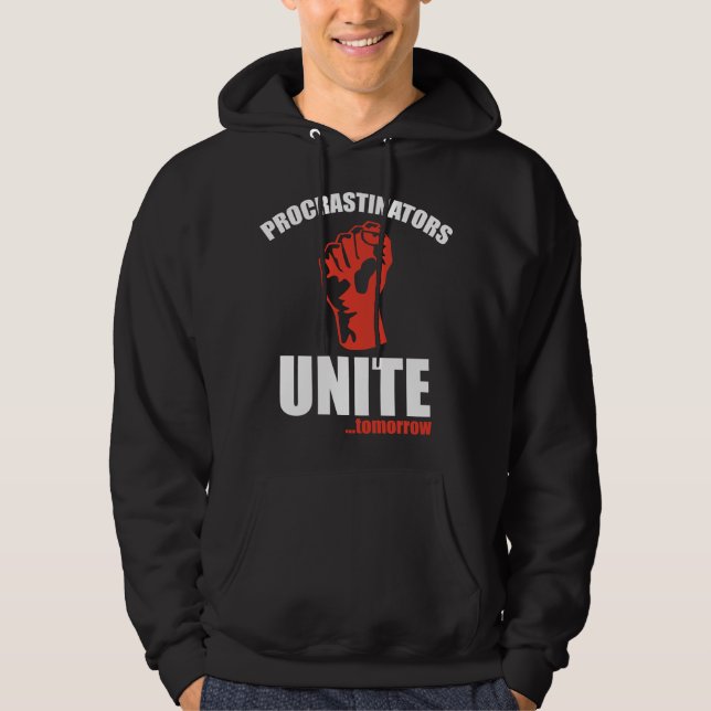Procrastinators Unite ... Tomorrow Hoodie (Front)