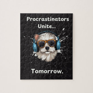 Procrastinators Unite... Tomorrow. Jigsaw Puzzle