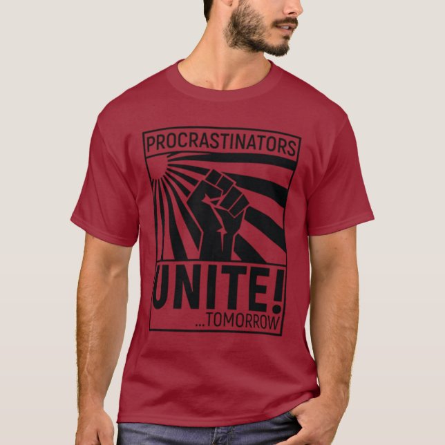 Procrastinators United! Tomorrow Empowerment Desig T-Shirt (Front)