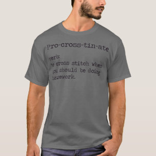 ProCrossTinAte Cross Stitch Funny Definition  T-Shirt