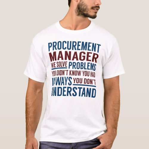 Procurement Manager Solve Problems T_Shirt