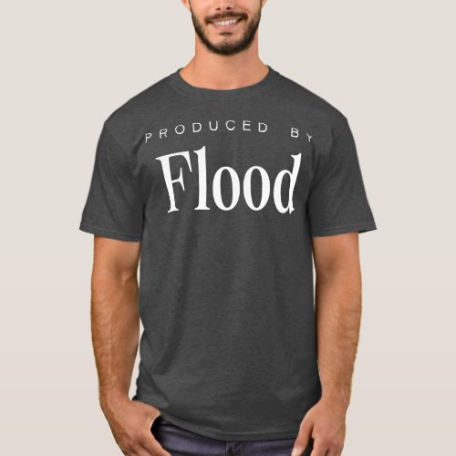 Produced by Flood T_Shirt
