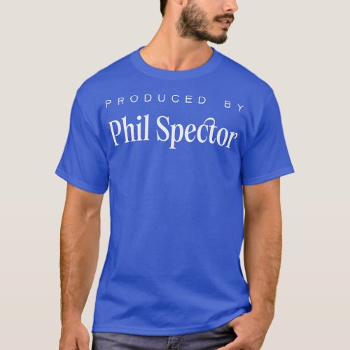 Produced by Phil Spector T_Shirt