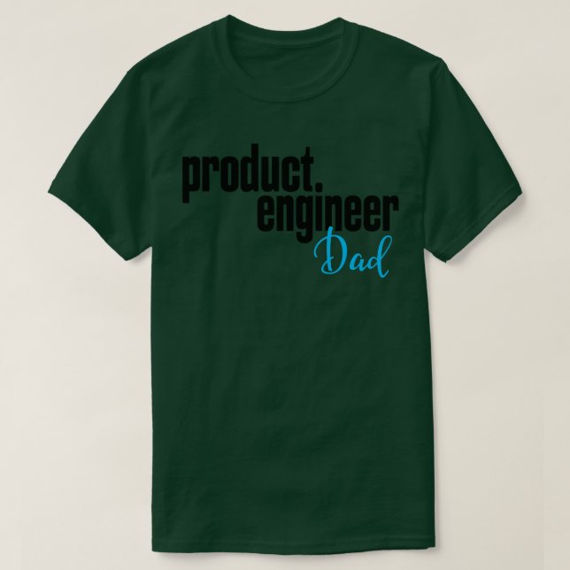 Product Engineer Dad Product Engineering T-Shirt (Design Front)