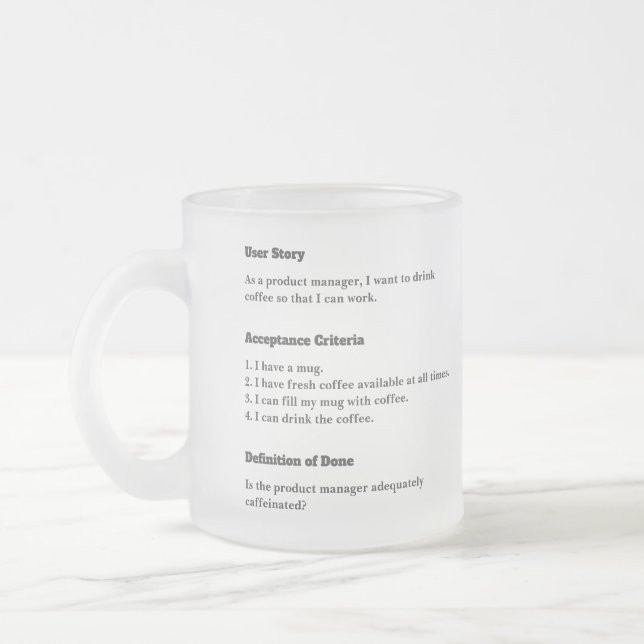 Product Manager User Story Agile Scrum Frosted Glass Coffee Mug (Left)