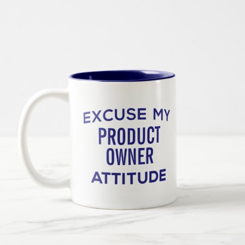 Product Owner Attitude  Two_Tone Coffee Mug