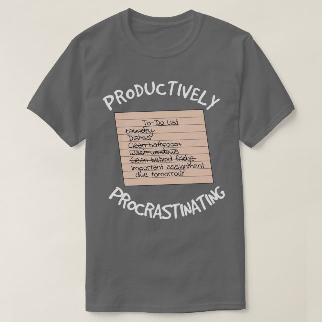 Productive Procrastination Checklist 1 T-Shirt (Design Front)