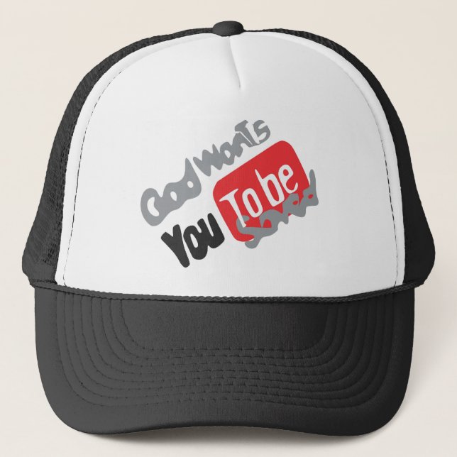 Products god wants you you the BE saved Trucker Hat (Front)