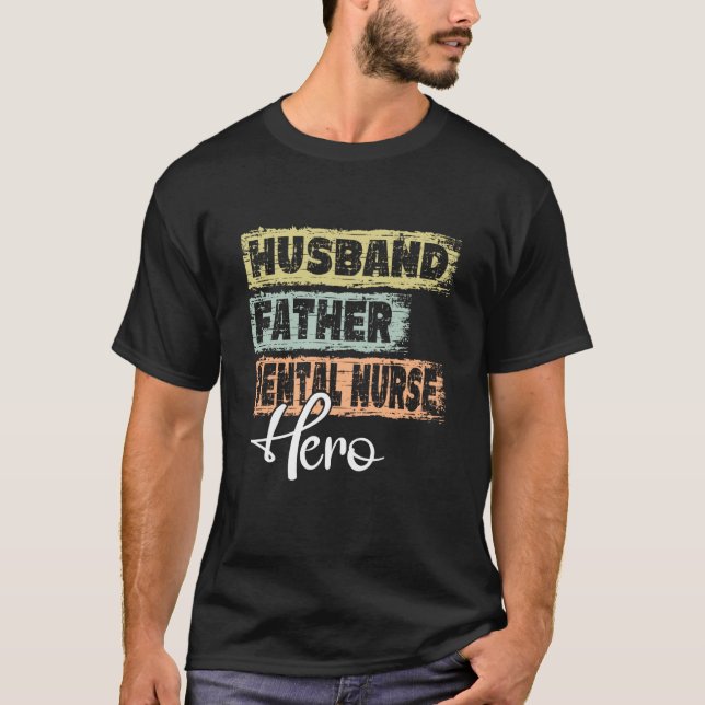 Profession dad hero father Dental Nurse  1 T-Shirt (Front)