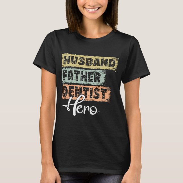Profession dad hero father Dentist  1 T-Shirt (Front)