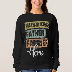 Profession dad hero father Farrier Sweatshirt