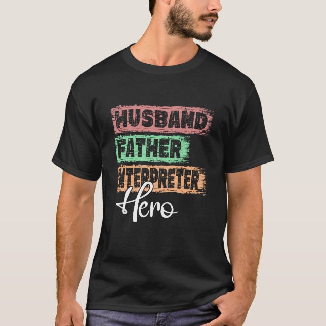 Profession dad hero father Interpreter  1 T-Shirt (Front)