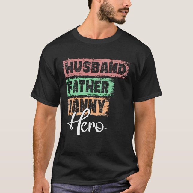 Profession dad hero father Nanny T-Shirt (Front)