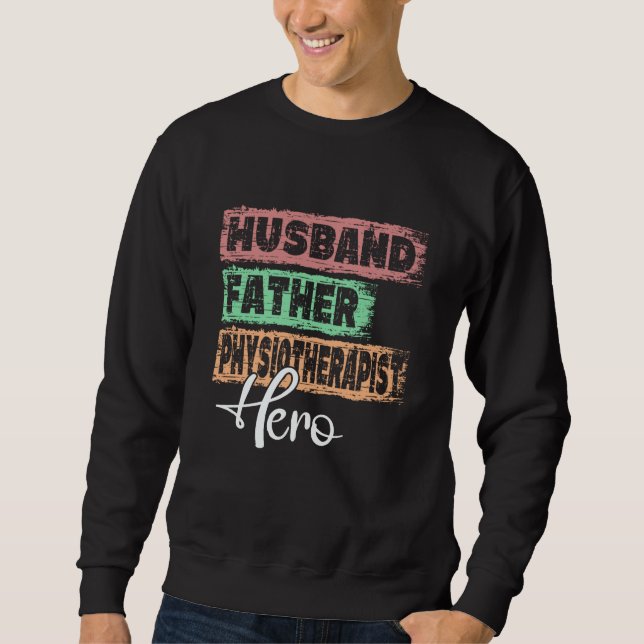 Profession dad hero father Physiotherapist Sweatshirt (Front)