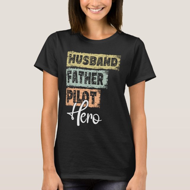Profession dad hero father Pilot T-Shirt (Front)