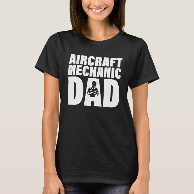 Profession Job For Men   Aircraft Mechanic Dad T-Shirt (Front)