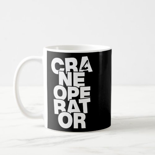 Profession Job Work _ Crane Operator_1  Coffee Mug