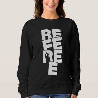 Profession Job Work - Referee_1 Sweatshirt