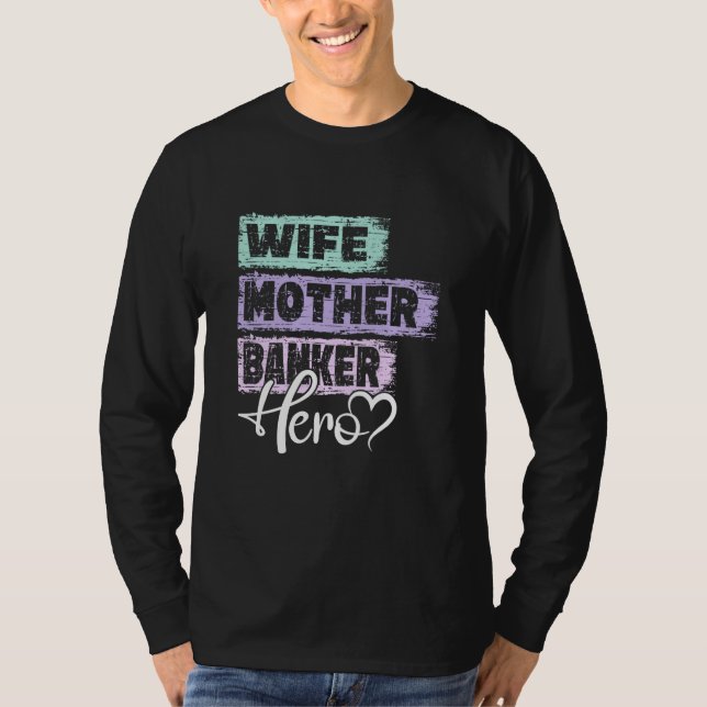 Profession mom hero mother Banker T-Shirt (Front)